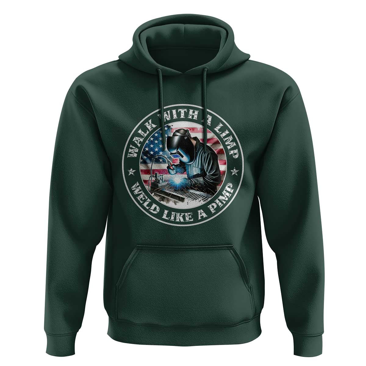 Walk With A Limp Weld Like A Pimp Hoodie Funny Welding Welder Patriotic American Flag - Wonder Print Shop