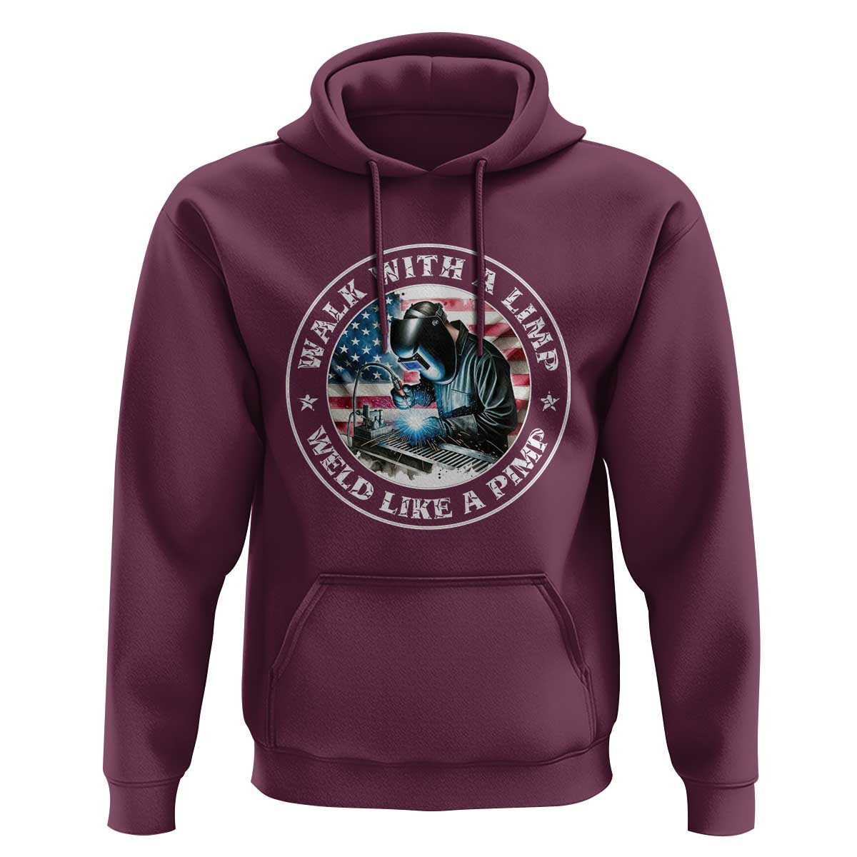 Walk With A Limp Weld Like A Pimp Hoodie Funny Welding Welder Patriotic American Flag - Wonder Print Shop