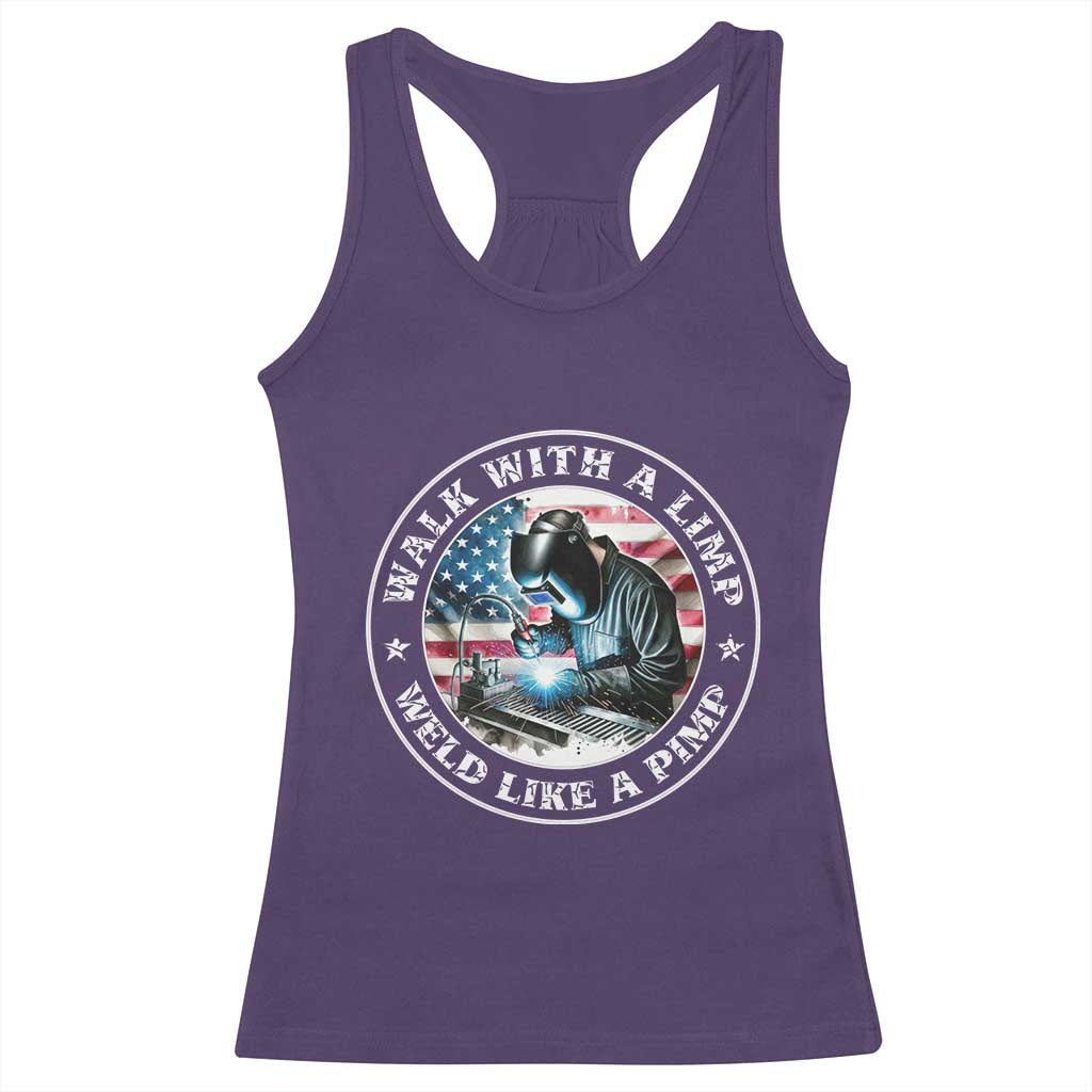 Walk With A Limp Weld Like A Pimp Racerback Tank Top Funny Welding Welder Patriotic American Flag - Wonder Print Shop