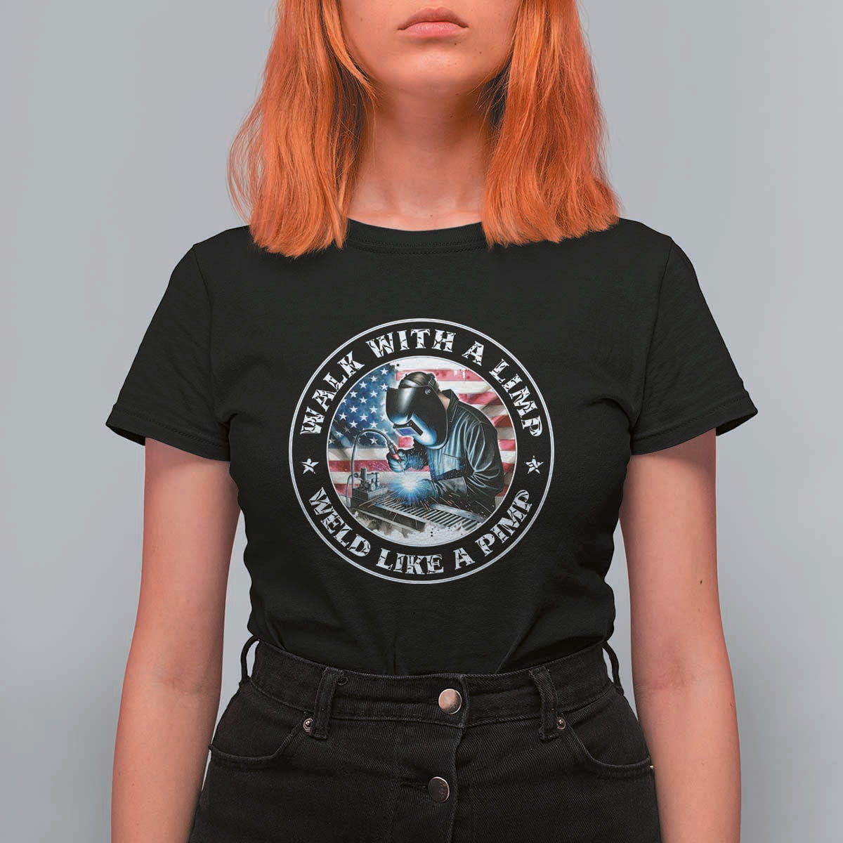Walk With A Limp Weld Like A Pimp T Shirt For Women Funny Welding Welder Patriotic American Flag - Wonder Print Shop