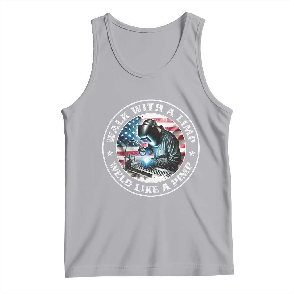 Walk With A Limp Weld Like A Pimp Tank Top Funny Welding Welder Patriotic American Flag - Wonder Print Shop