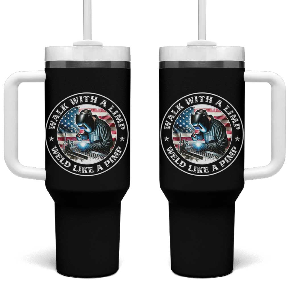 Walk With A Limp Weld Like A Pimp Tumbler With Handle Funny Welding Welder Patriotic American Flag - Wonder Print Shop