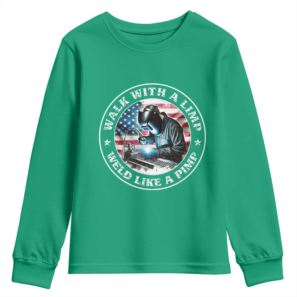 Walk With A Limp Weld Like A Pimp Youth Sweatshirt Funny Welding Welder Patriotic American Flag - Wonder Print Shop