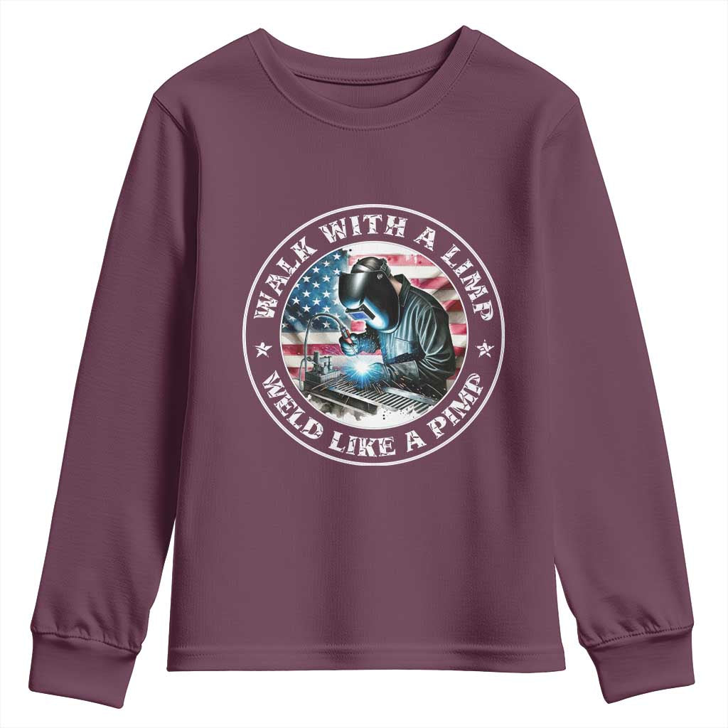 Walk With A Limp Weld Like A Pimp Youth Sweatshirt Funny Welding Welder Patriotic American Flag - Wonder Print Shop