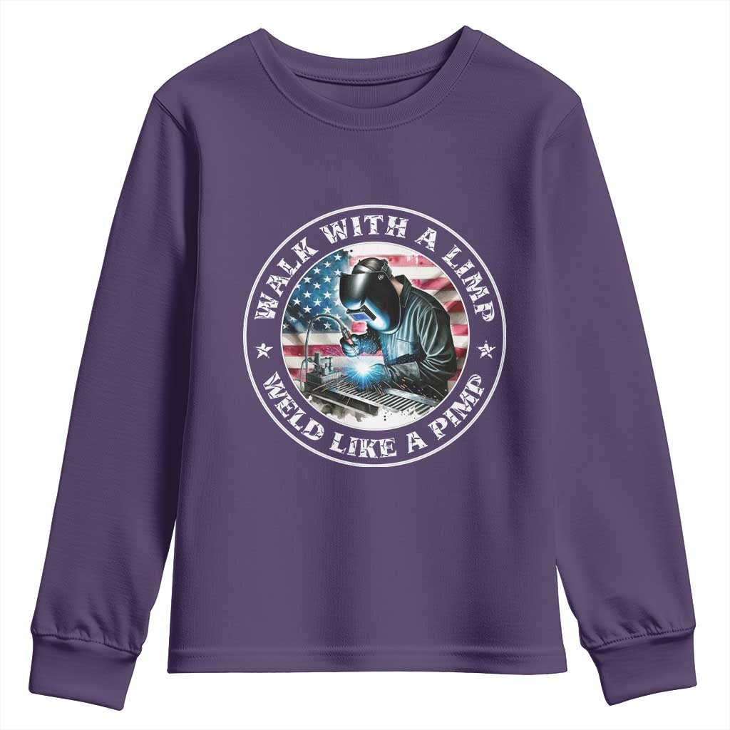Walk With A Limp Weld Like A Pimp Youth Sweatshirt Funny Welding Welder Patriotic American Flag - Wonder Print Shop