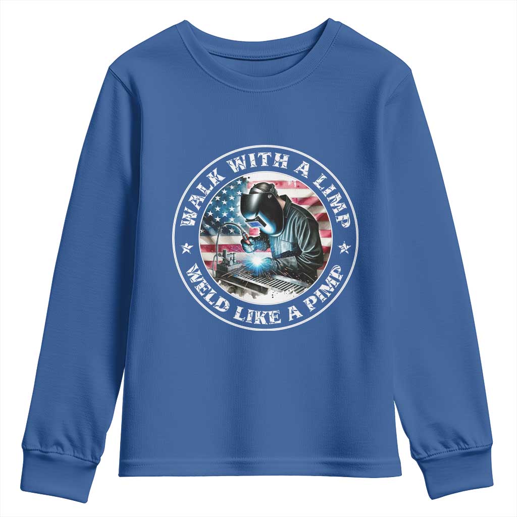 Walk With A Limp Weld Like A Pimp Youth Sweatshirt Funny Welding Welder Patriotic American Flag - Wonder Print Shop
