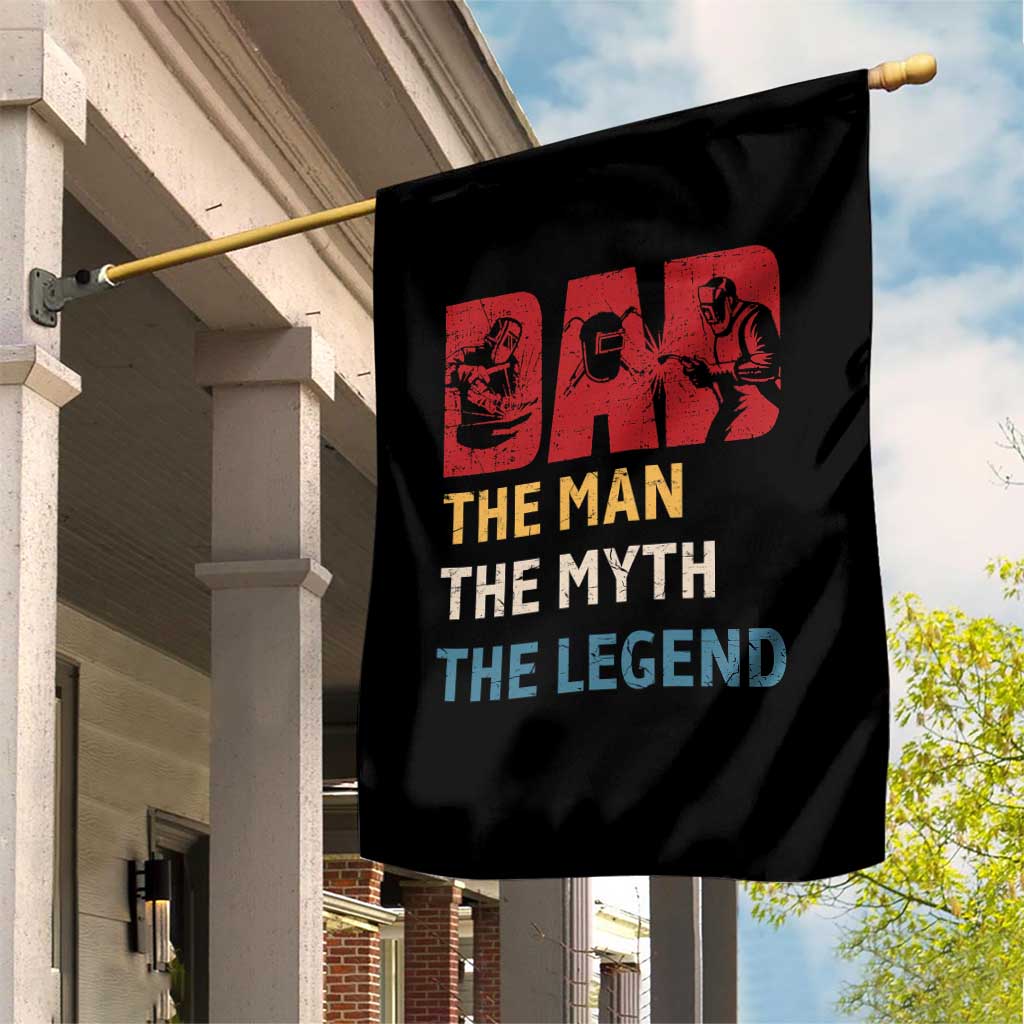 Dad The Man The Myth The Legend Garden Flag Funny Welder Welding - Wonder Print Shop