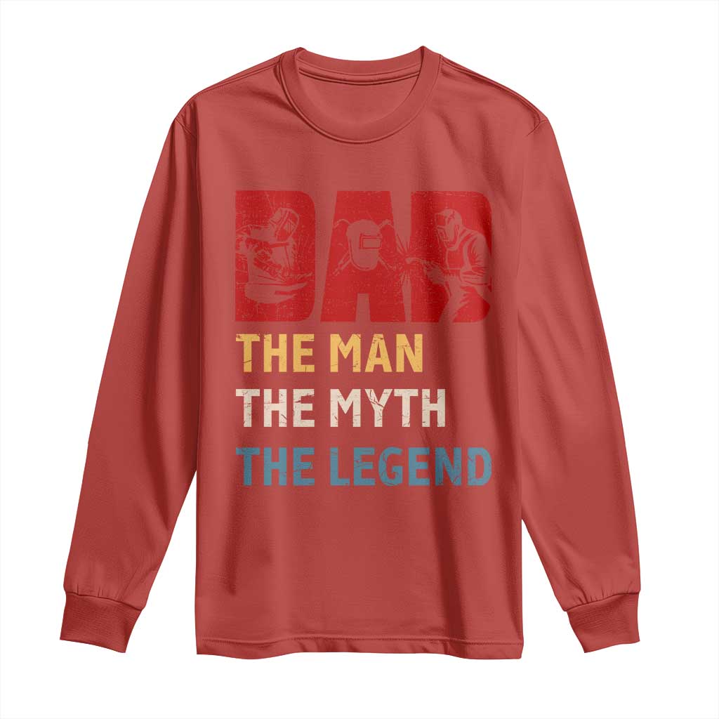 Dad The Man The Myth The Legend Long Sleeve Shirt Funny Welder Welding - Wonder Print Shop