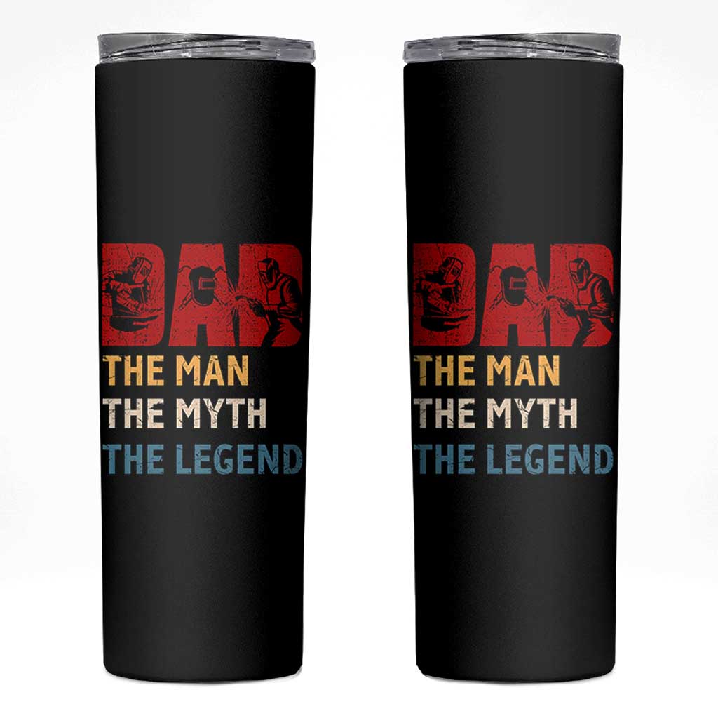 Dad The Man The Myth The Legend Skinny Tumbler Funny Welder Welding - Wonder Print Shop