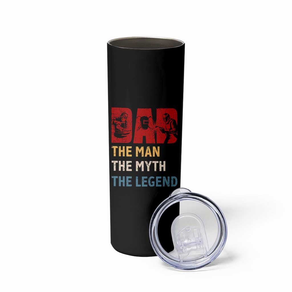 Dad The Man The Myth The Legend Skinny Tumbler Funny Welder Welding - Wonder Print Shop