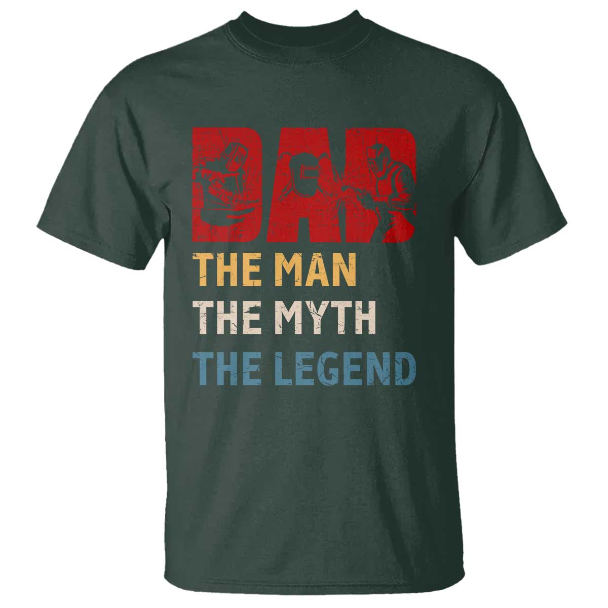 Dad The Man The Myth The Legend T Shirt Funny Welder Welding - Wonder Print Shop