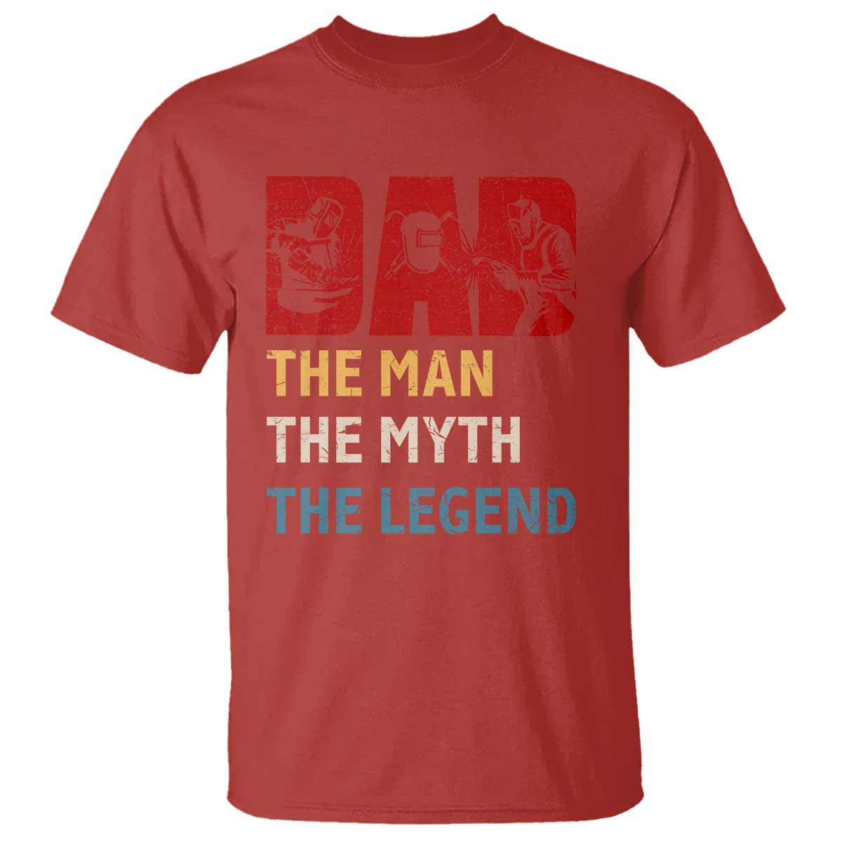 Dad The Man The Myth The Legend T Shirt Funny Welder Welding - Wonder Print Shop