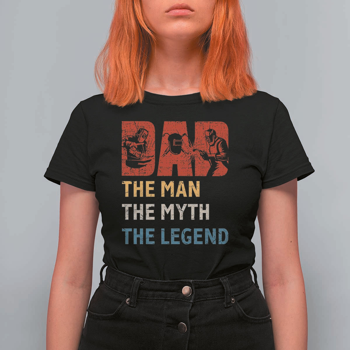 Dad The Man The Myth The Legend T Shirt For Women Funny Welder Welding - Wonder Print Shop