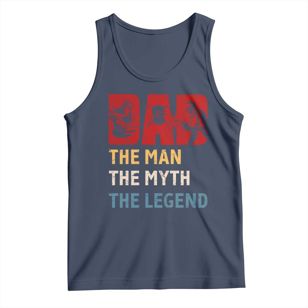 Dad The Man The Myth The Legend Tank Top Funny Welder Welding - Wonder Print Shop