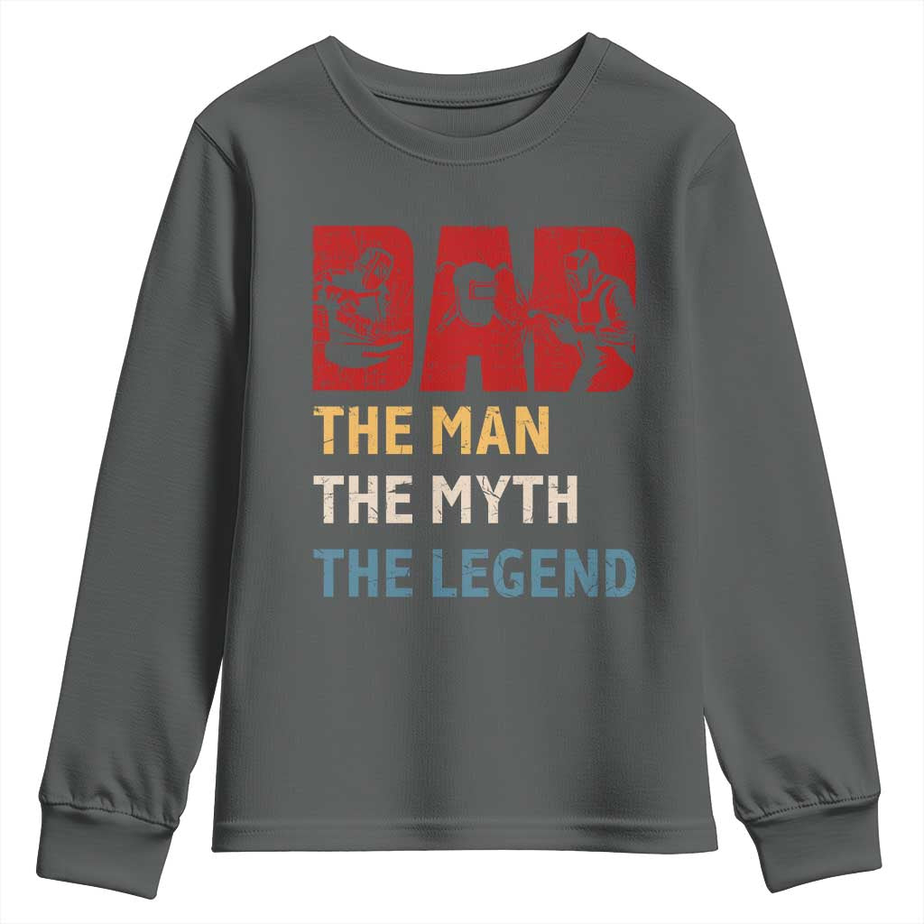 Dad The Man The Myth The Legend Youth Sweatshirt Funny Welder Welding - Wonder Print Shop