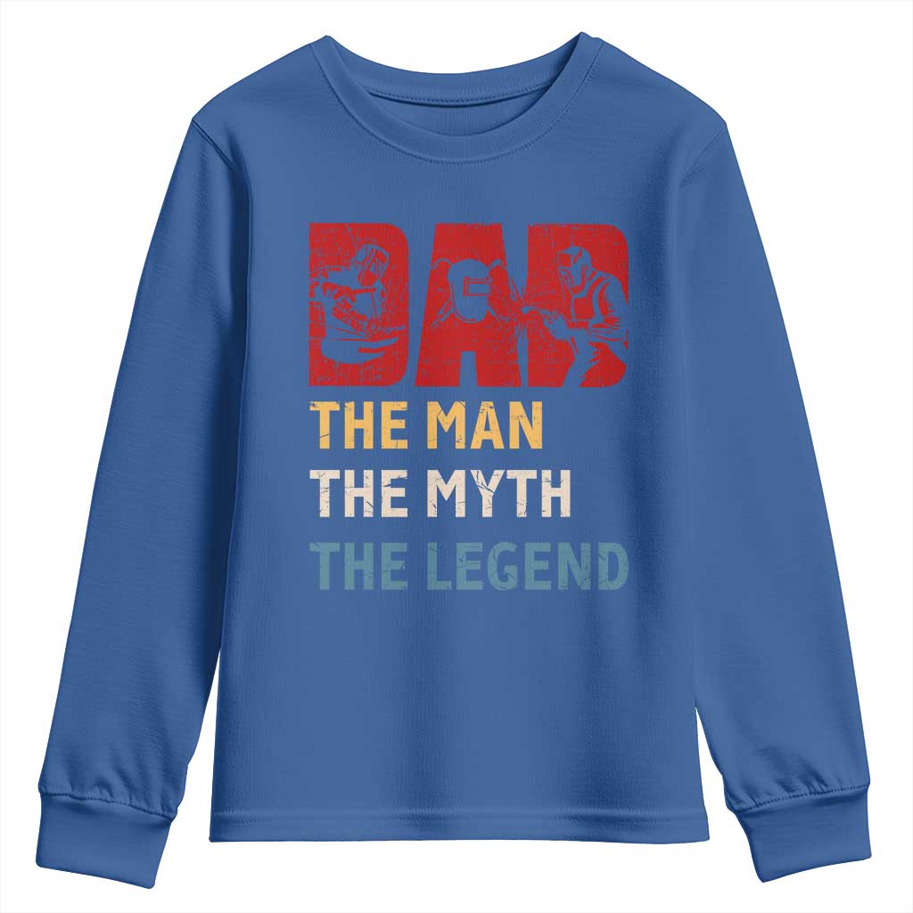 Dad The Man The Myth The Legend Youth Sweatshirt Funny Welder Welding - Wonder Print Shop