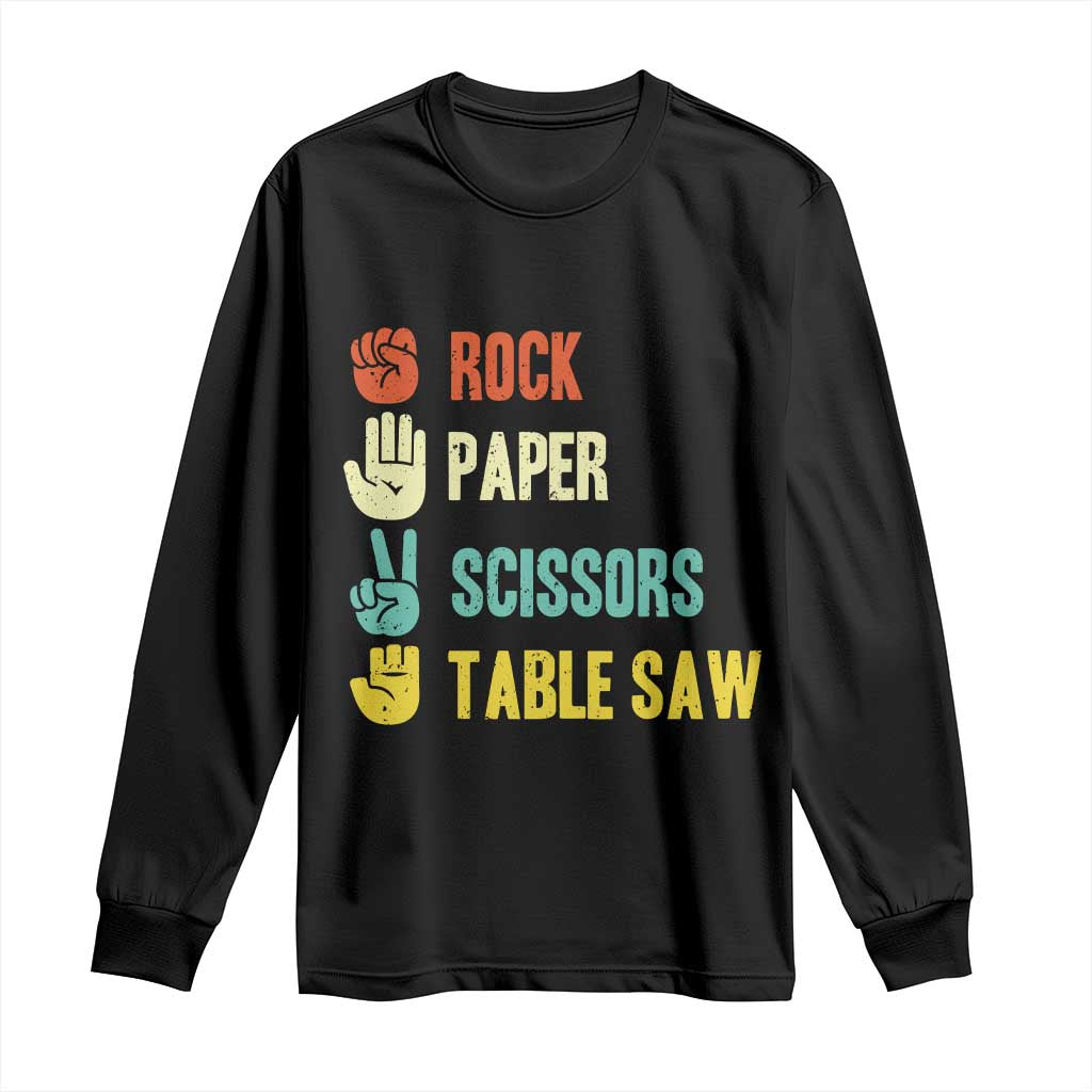 Funny Woodworker Long Sleeve Shirt Rock Paper Scissors Table Saw - Wonder Print Shop