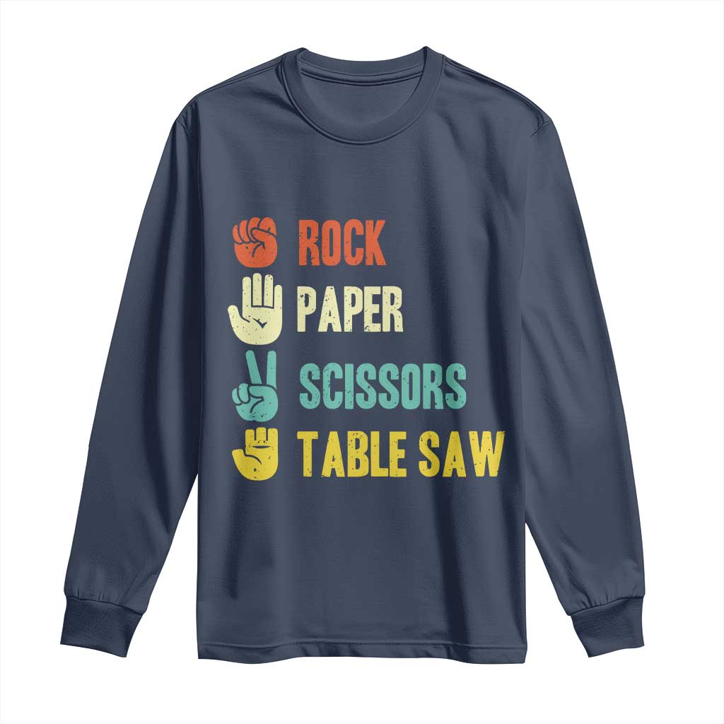 Funny Woodworker Long Sleeve Shirt Rock Paper Scissors Table Saw - Wonder Print Shop
