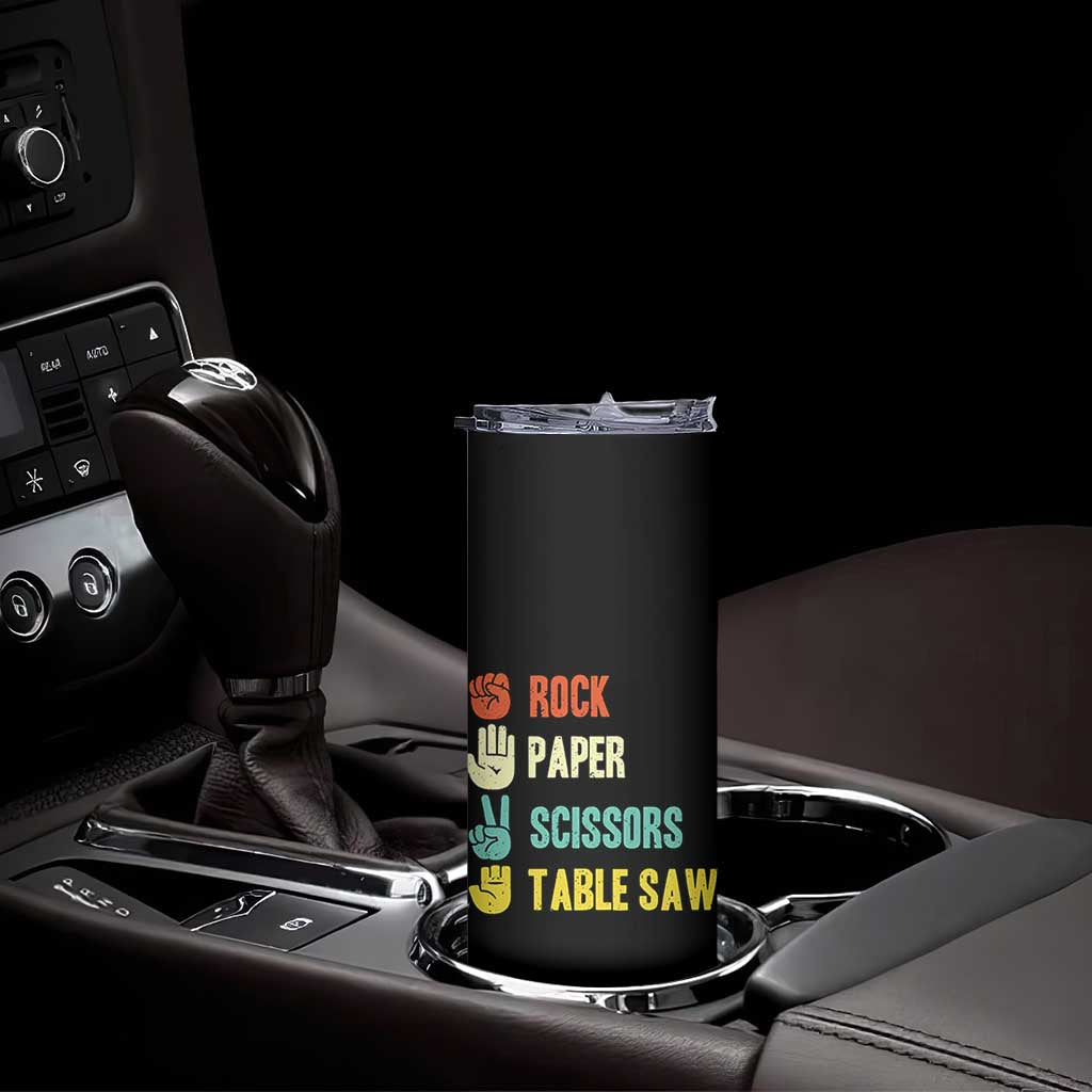 Funny Woodworker Skinny Tumbler Rock Paper Scissors Table Saw - Wonder Print Shop