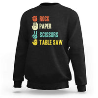 Funny Woodworker Sweatshirt Rock Paper Scissors Table Saw - Wonder Print Shop
