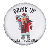 Funny Christmas Wine Spare Tire Cover Drink Up Bitches It Is Christmas - Wonder Print Shop