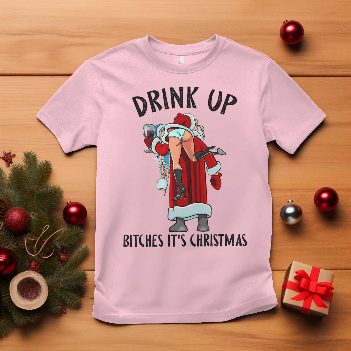 Funny Christmas Wine T Shirt Drink Up Bitches It Is Christmas - Wonder Print Shop