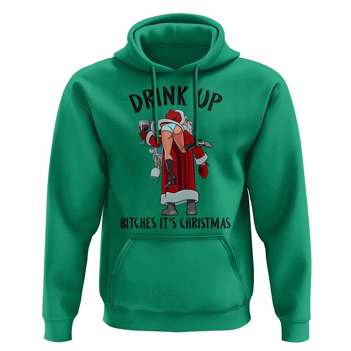 Funny Christmas Wine Hoodie Drink Up Bitches It Is Christmas - Wonder Print Shop