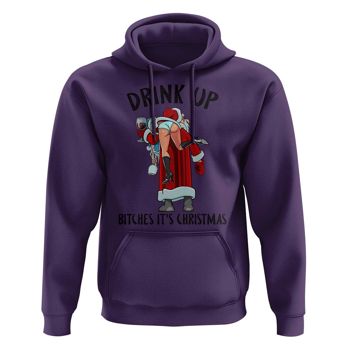 Funny Christmas Wine Hoodie Drink Up Bitches It Is Christmas - Wonder Print Shop