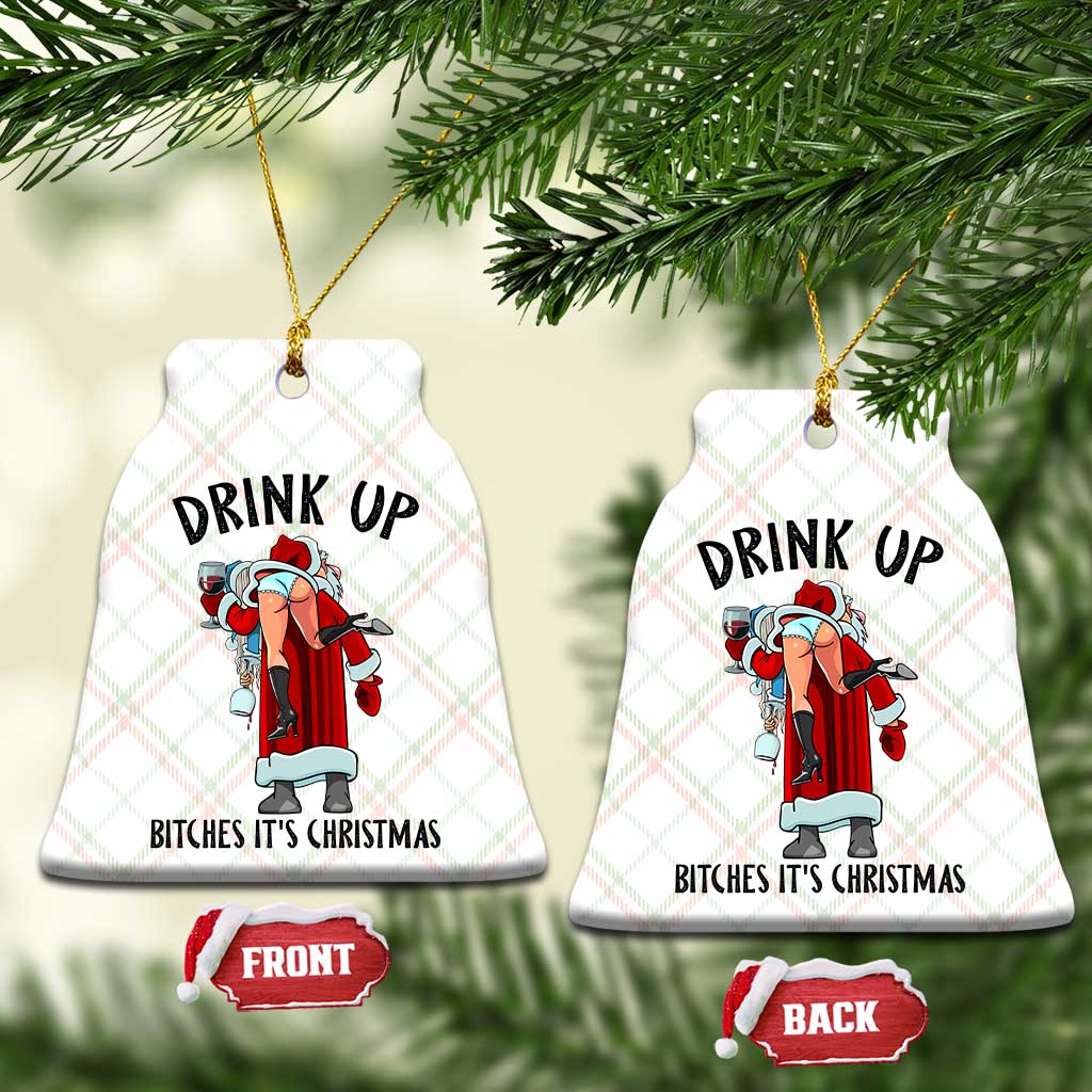 Funny Christmas Wine Ceramic Ornament Drink Up Bitches It Is Christmas - Wonder Print Shop