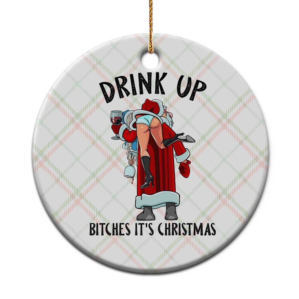 Funny Christmas Wine Ceramic Ornament Drink Up Bitches It Is Christmas - Wonder Print Shop
