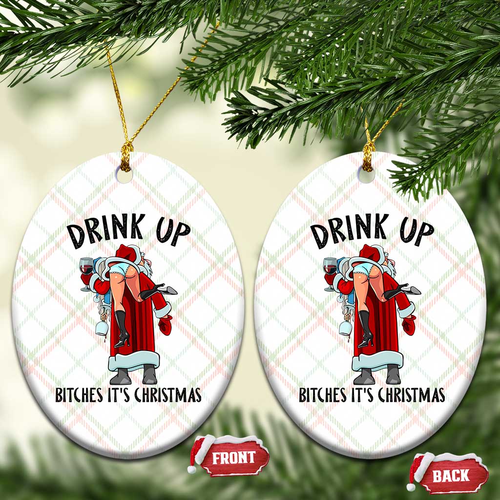 Funny Christmas Wine Ceramic Ornament Drink Up Bitches It Is Christmas - Wonder Print Shop