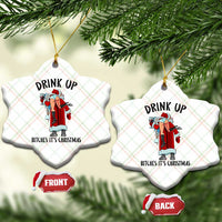 Funny Christmas Wine Ceramic Ornament Drink Up Bitches It Is Christmas - Wonder Print Shop