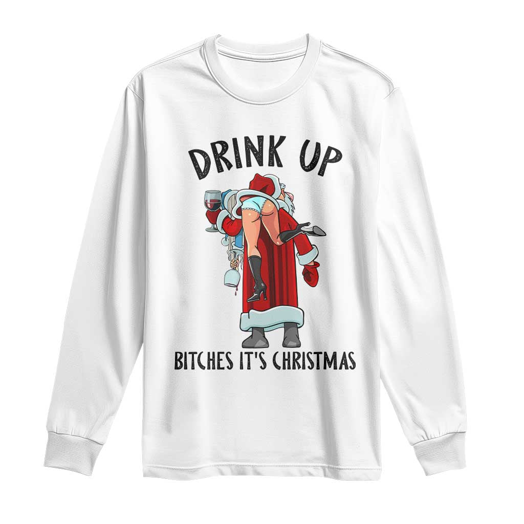 Funny Christmas Wine Long Sleeve Shirt Drink Up Bitches It Is Christmas - Wonder Print Shop