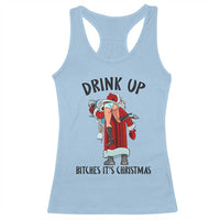 Funny Christmas Wine Racerback Tank Top Drink Up Bitches It Is Christmas - Wonder Print Shop