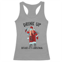 Funny Christmas Wine Racerback Tank Top Drink Up Bitches It Is Christmas - Wonder Print Shop