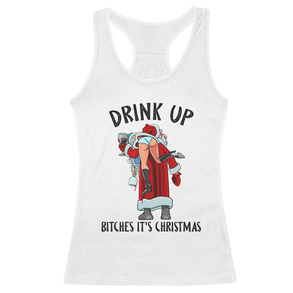Funny Christmas Wine Racerback Tank Top Drink Up Bitches It Is Christmas - Wonder Print Shop