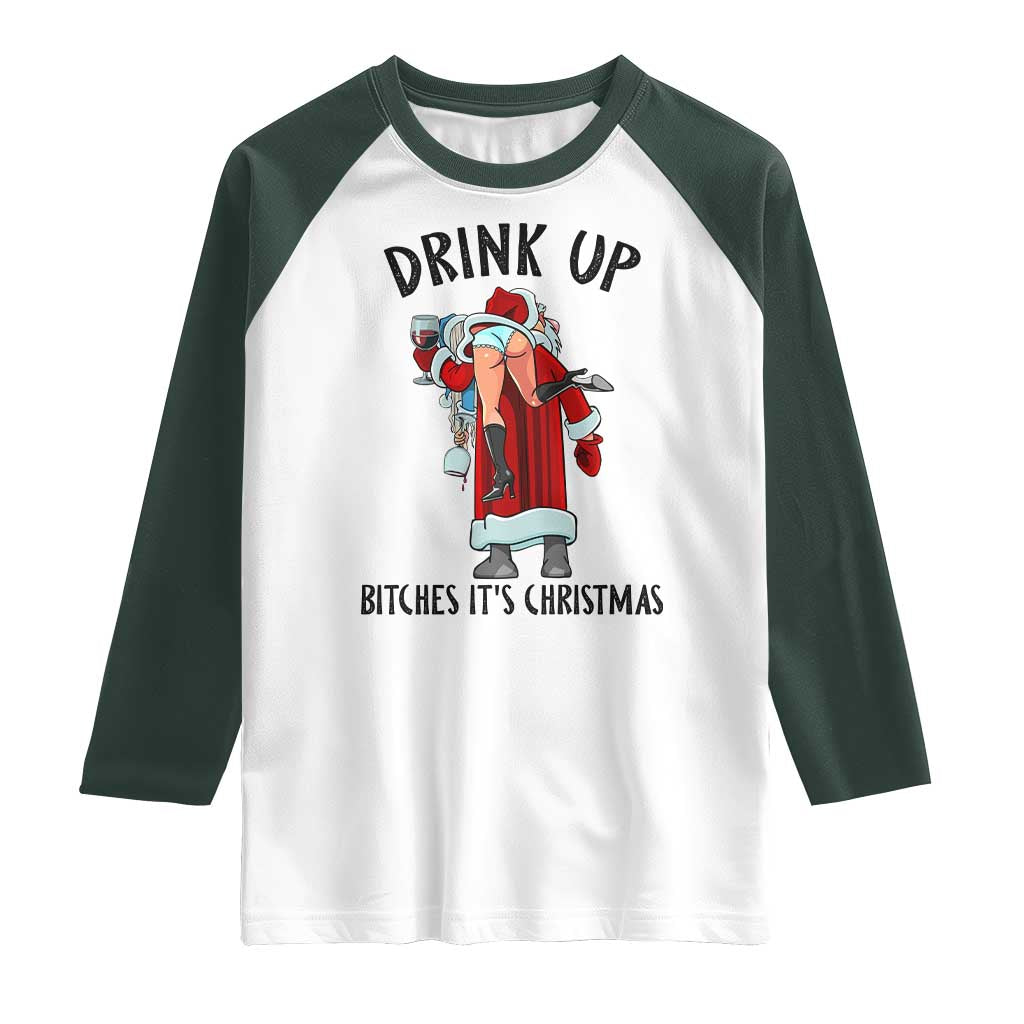 Funny Christmas Wine Raglan Shirt Drink Up Bitches It Is Christmas - Wonder Print Shop
