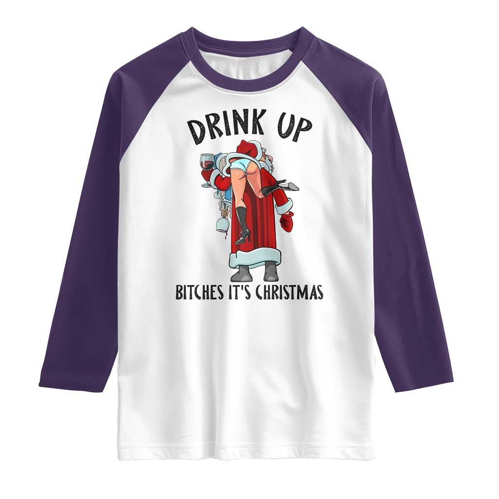 Funny Christmas Wine Raglan Shirt Drink Up Bitches It Is Christmas - Wonder Print Shop