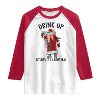 Funny Christmas Wine Raglan Shirt Drink Up Bitches It Is Christmas - Wonder Print Shop