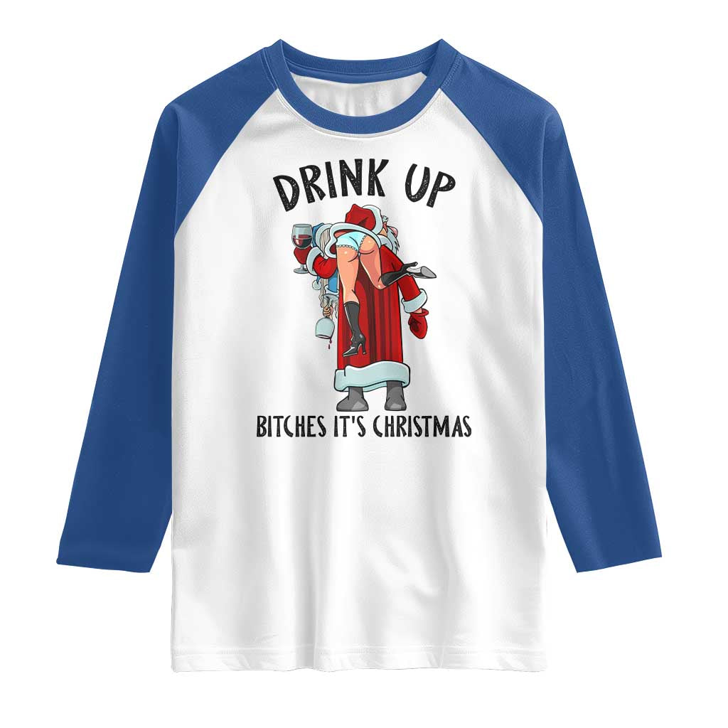 Funny Christmas Wine Raglan Shirt Drink Up Bitches It Is Christmas - Wonder Print Shop