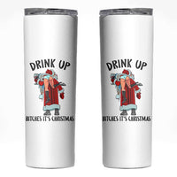 Funny Christmas Wine Skinny Tumbler Drink Up Bitches It Is Christmas - Wonder Print Shop