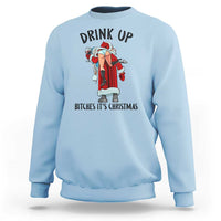 Funny Christmas Wine Sweatshirt Drink Up Bitches It Is Christmas - Wonder Print Shop
