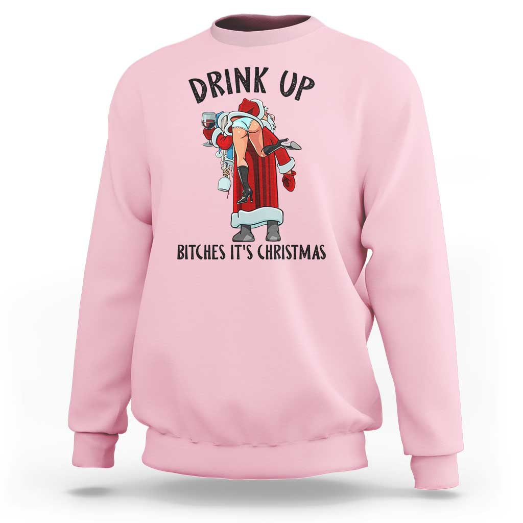 Funny Christmas Wine Sweatshirt Drink Up Bitches It Is Christmas - Wonder Print Shop