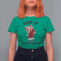 Funny Christmas Wine T Shirt For Women Drink Up Bitches It Is Christmas - Wonder Print Shop