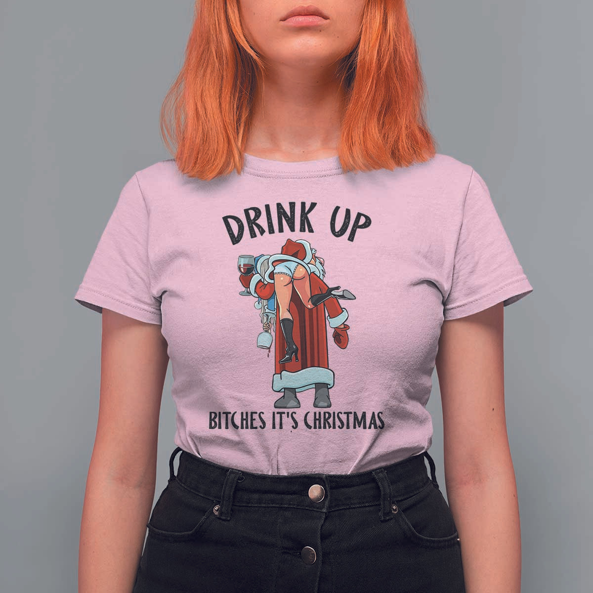 Funny Christmas Wine T Shirt For Women Drink Up Bitches It Is Christmas - Wonder Print Shop