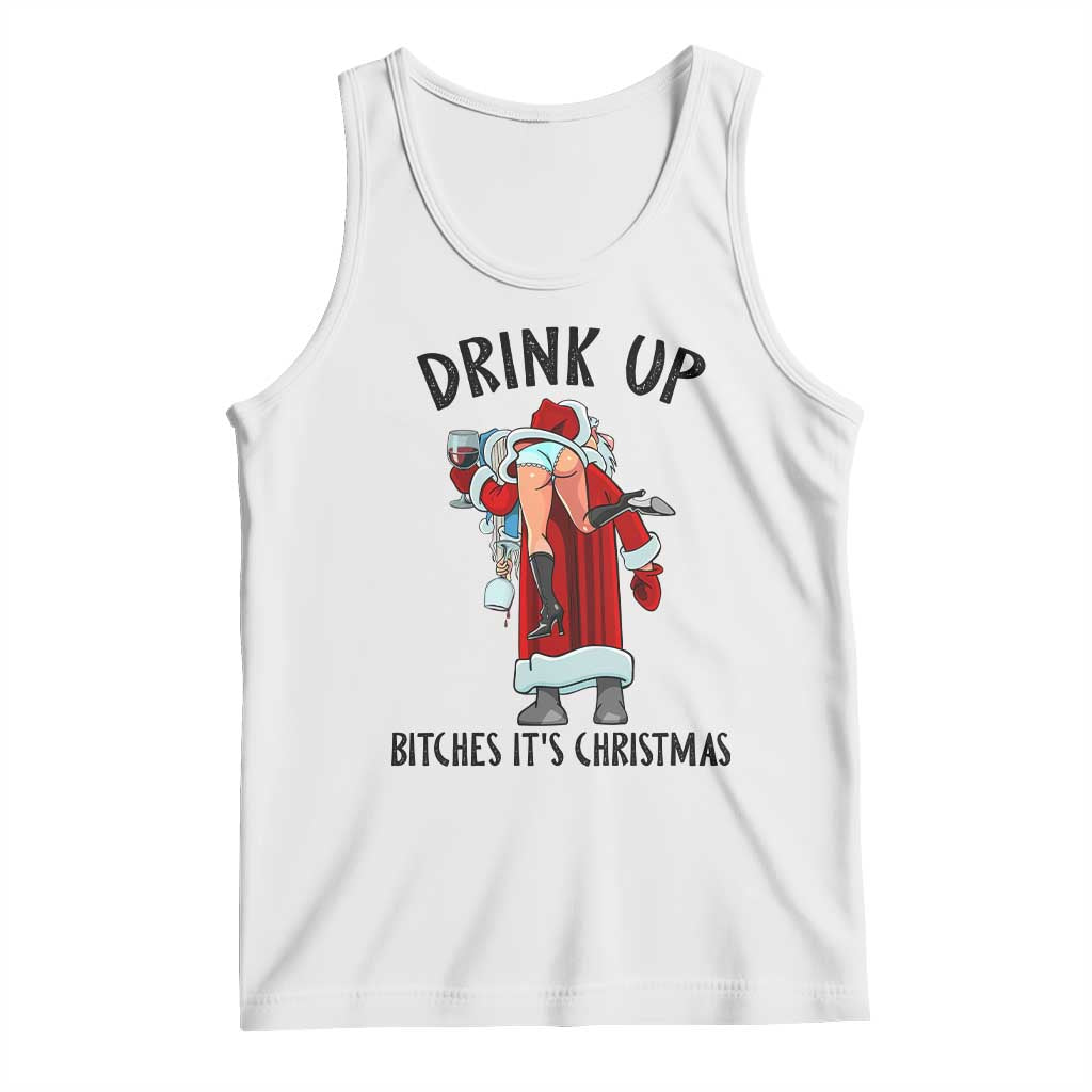 Funny Christmas Wine Tank Top Drink Up Bitches It Is Christmas - Wonder Print Shop