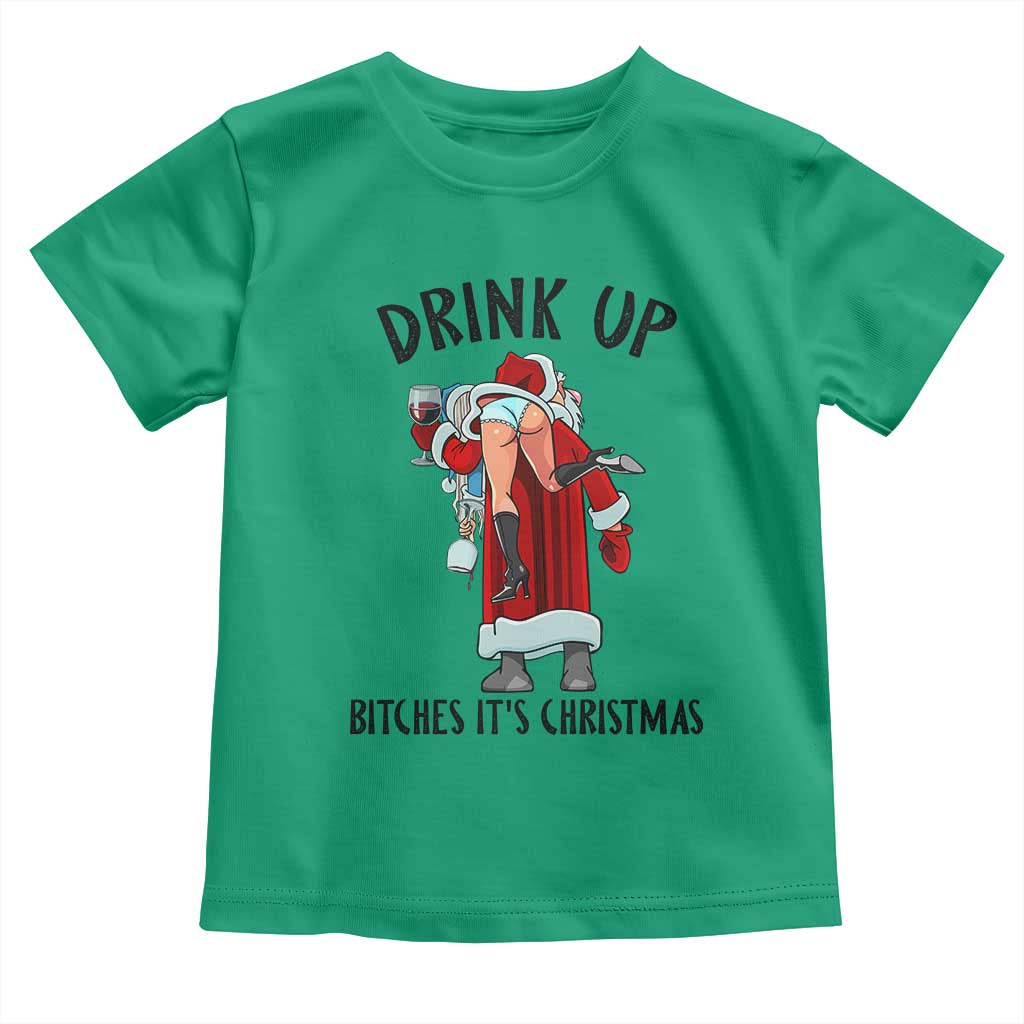 Funny Christmas Wine Toddler T Shirt Drink Up Bitches It Is Christmas - Wonder Print Shop