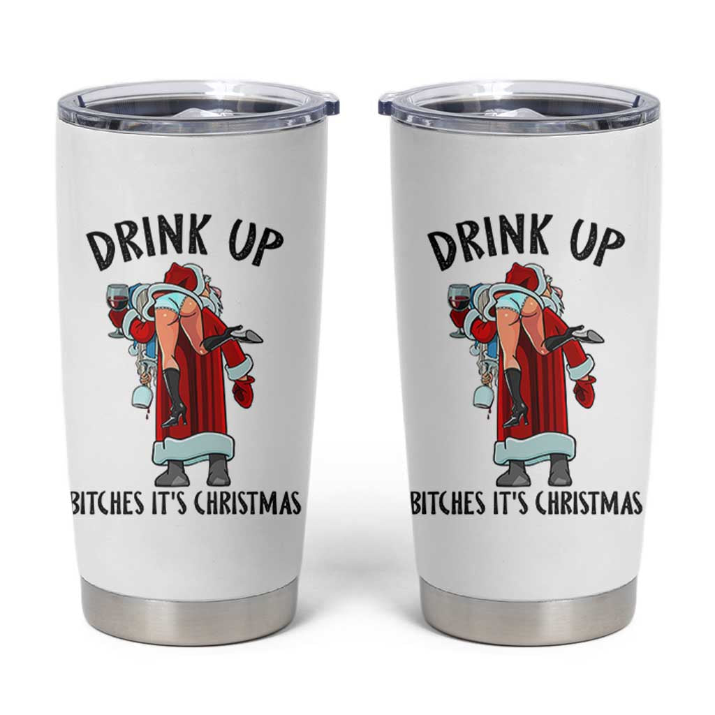 Funny Christmas Wine Tumbler Cup Drink Up Bitches It Is Christmas - Wonder Print Shop