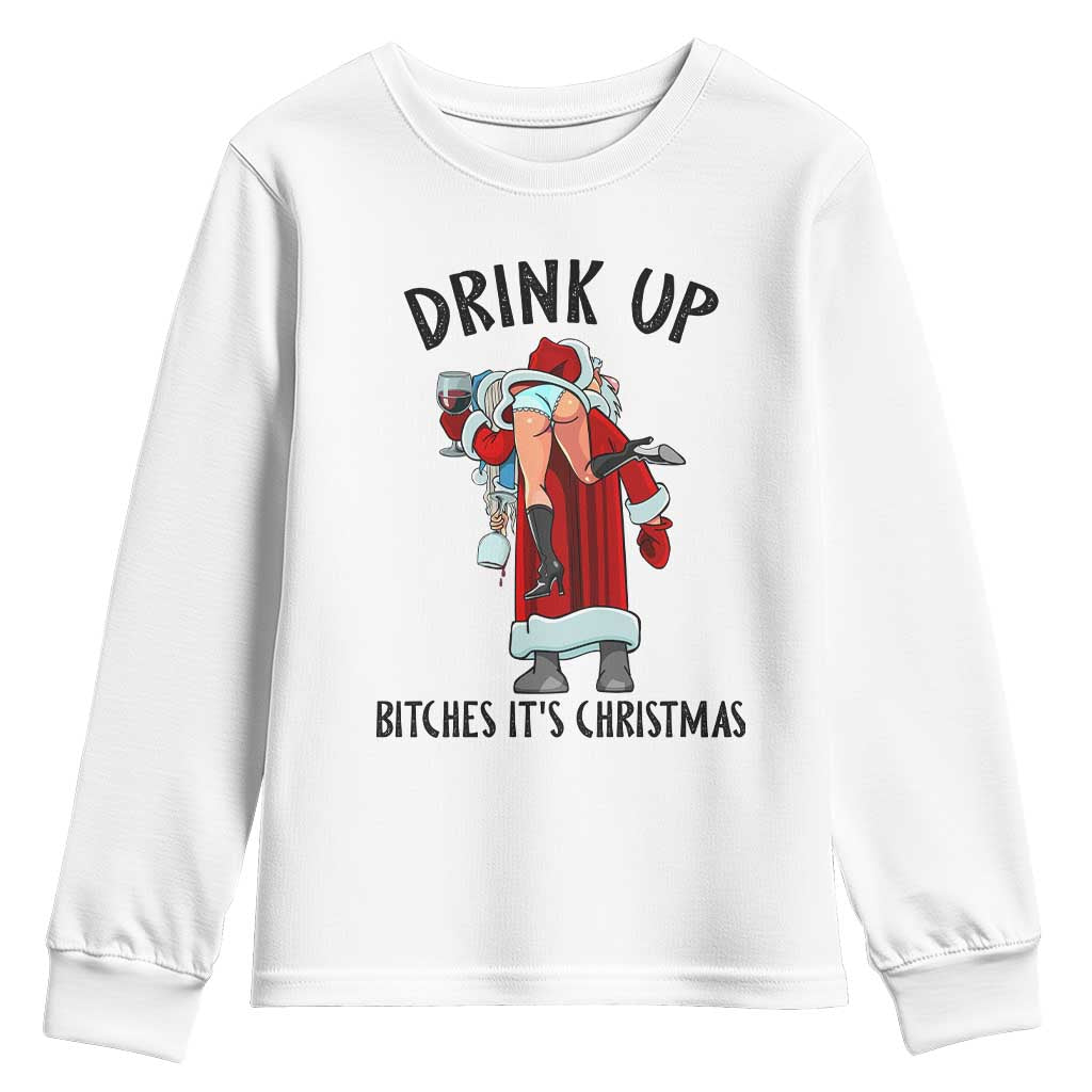 Funny Christmas Wine Youth Sweatshirt Drink Up Bitches It Is Christmas - Wonder Print Shop
