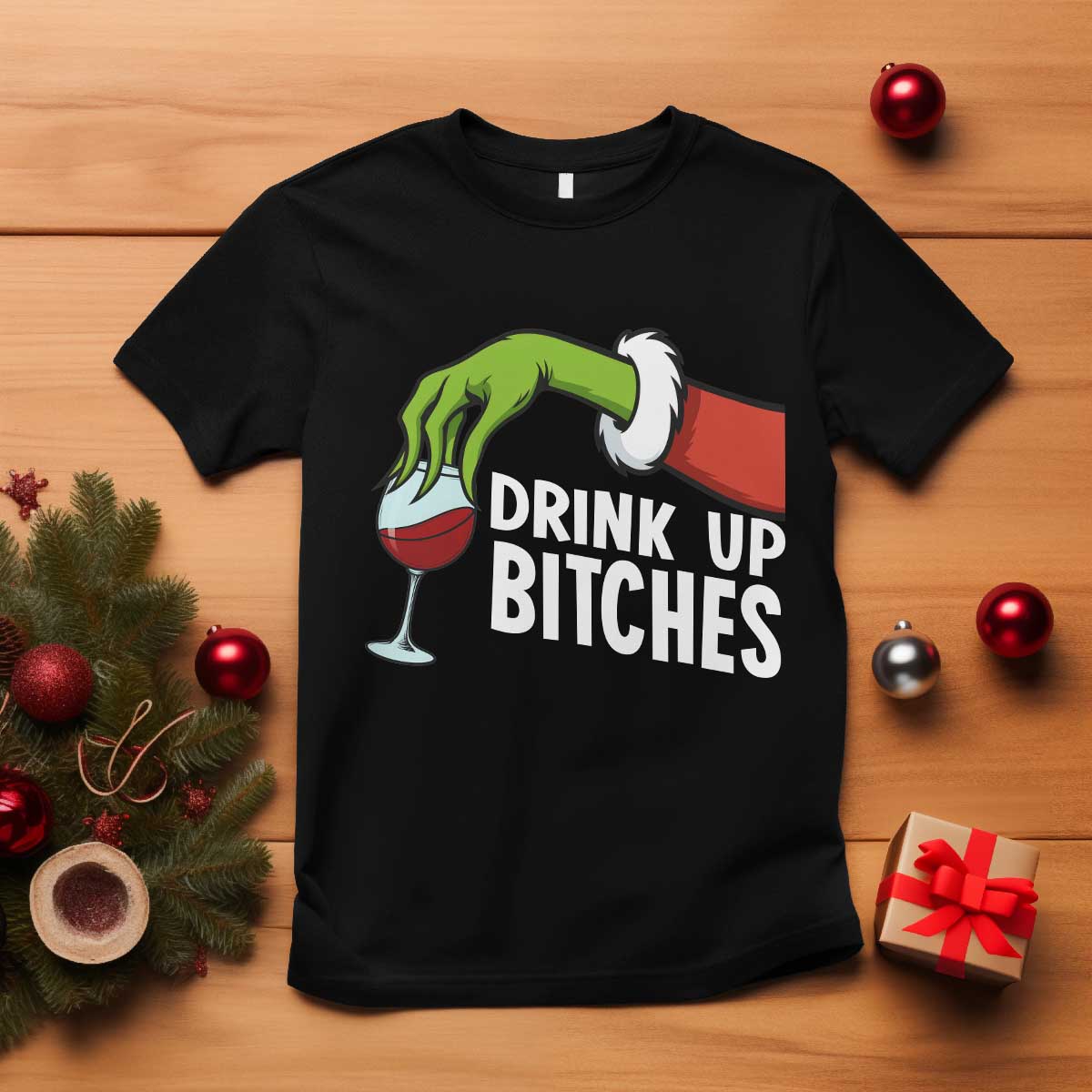Funny Christmas Wine T Shirt Drink Up Bitches - Wonder Print Shop